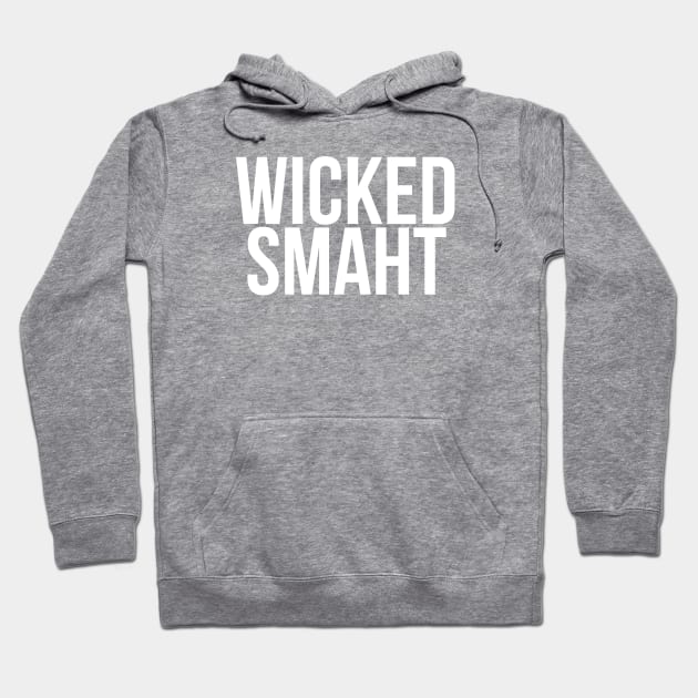 Smart Wicked Smaht Hoodie by MadEDesigns